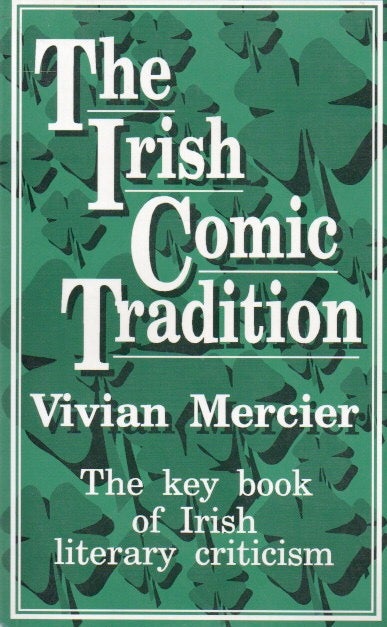Item #79568 The Irish Comic Tradition. Vivian Mercier.