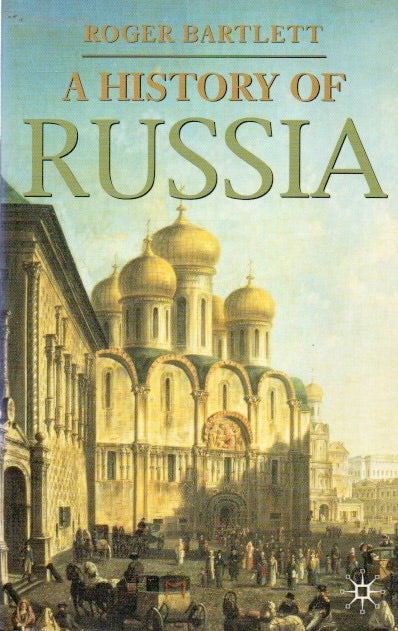 Item #79608 A History of Russia. Roger Bartlett.