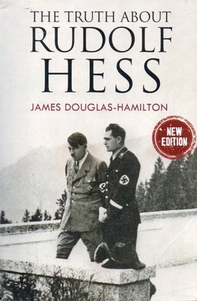 Item #79637 The Truth About Rudolf Hess. James Douglas-Hamilton