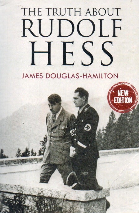 Item #79637 The Truth About Rudolf Hess. James Douglas-Hamilton.