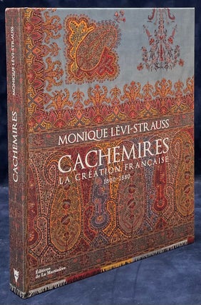 Item #79658 Cachemires _ La Creation Franciase 1800-1880. Monique Levi-Strauss