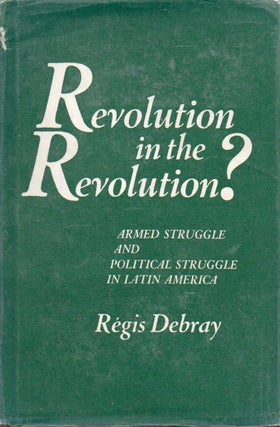 Item #79683 Revolution in the Revolution__Armed Struggle and Political Struggle in Latin America....