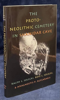 Item #79695 The Proto-Neolithic Cemetery in Shanidar Cave. Ralph S. Solecki, Rose L. Solecki