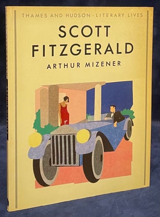 Item #79720 Scott Fitzgerald. Arthur Mizener