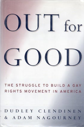 Item #79731 Out for Good _ The Struggle to Build a Gay Rights Movement in America. Dudley...