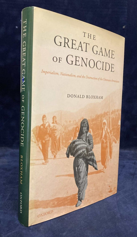 Item #79774 The Great Game of Genocide _ Imperialism, Nationalism, and the Destruction of the Ottoman Armenians. Donald Bloxham.