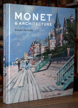 Item #79856 Monet & Architecture. Richard Thomson