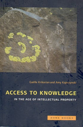 Item #79918 Access to Knowledge _ in the age of intellectual property. Gaelle Krikorian, Amy...