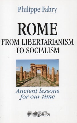 Item #79927 Rome _ From Libertarianism to Socialism. Philippe Fabry