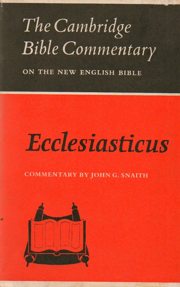 Item #80023 Ecclesiasticus_ Or The Wisdom of Jesus Son of Sirach. P. r. Ackroyd Leaney, A. R. C., J. W. Packer, John G. Snaith, commentary.