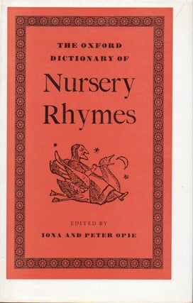 Item #80056 The Oxford Dictionary of Nursery Rhymes. Iona Opie, Peter Opie