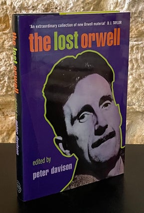 Item #80100 The Lost Orwell _ Being a Supplement to the Complete Works of George Orwell. George...