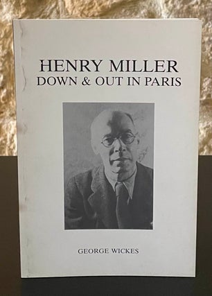 Item #80212 Henry Miller Down & Out in Paris. George Wickes