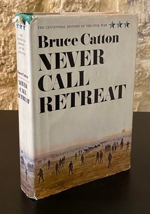 Item #80253 Never Call Retreat. Bruce Catton