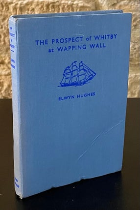 Item #80256 The Prospect of Whitby at Wapping Wall. Elwyn Hughes