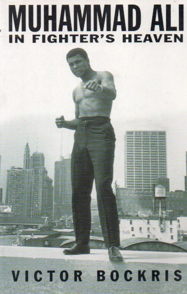 Item #80279 Muhammad Ali: In Fighter's Heaven. Victor Bockris, Anton Perich, photos.