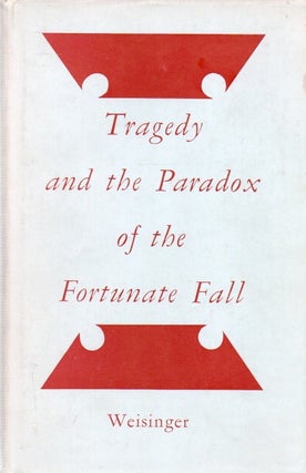 Item #80302 Tragedy and the Paradox of the Fortunate Fall. Herbert Weisinger
