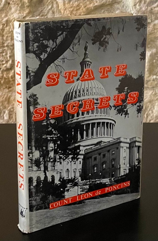 Item #80331 State Secrets _ A Documentation of the Secret Revolutionary Mainspring Governing Anglo-American Politics. Leon De Poncins, Timothy Tindal-Robertson, trans.