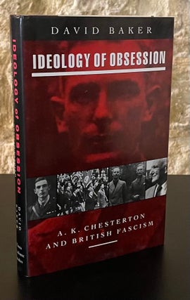 Item #80342 Ideology of Obsession _ A.K. Chesterton and British Fascism. David Baker