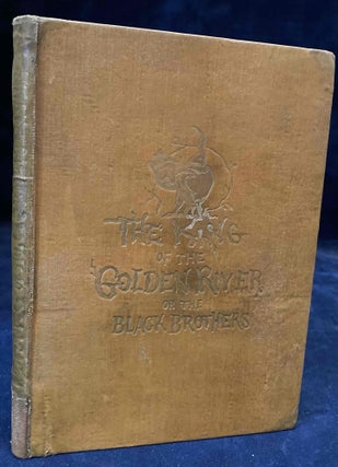 Item #80415 The King of the Golden River or the Black Brothers_A Legend of Stiria. John M. A. Ruskin