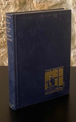 Item #80430 The Sword and Womankind _ Being an Informative History of Indiscreet Revelations....