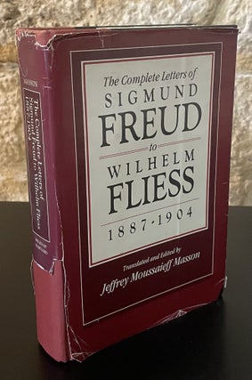 Item #80471 The Complete Letters of Sigmund Freud to Wilhelm Fliess _ 1887-1904. Sigmund Freud,...