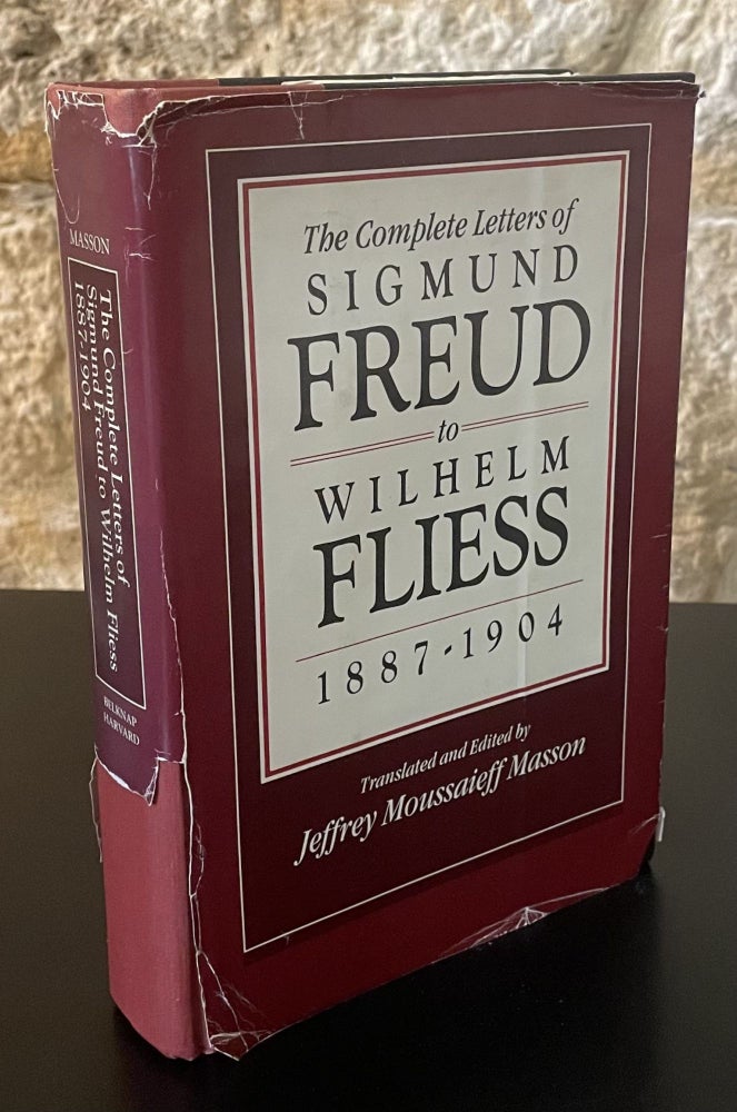 Item #80471 The Complete Letters of Sigmund Freud to Wilhelm Fliess _ 1887-1904. Sigmund Freud, Jeffrey Moussaieff Masson.