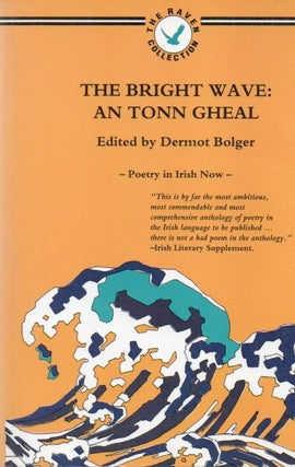 Item #80555 The Bright Wave: An Tonn Gheal. text, trans, Dermont Bolger