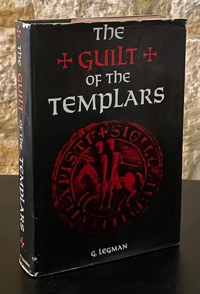 Item #80606 The Guilt of the Templars. G. Legman