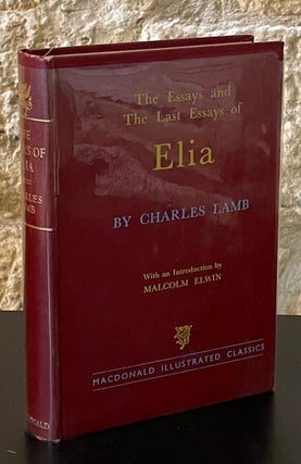 Item #80627 The Essays and the Last Essays of Elia. Charles Lamb