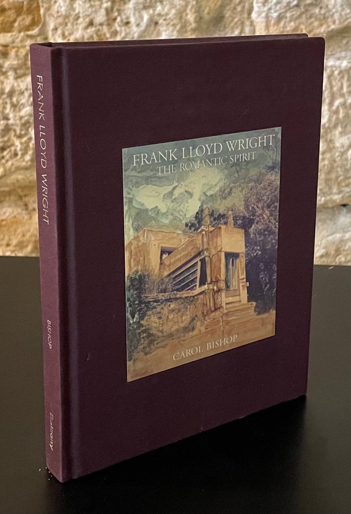 Item #80629 Frank Lloyd Wright _ The Romantic Spirit. Carol Bishop.