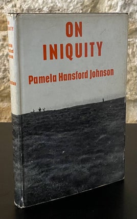 Item #80673 On Iniquity. Pamela Hansford Johnson