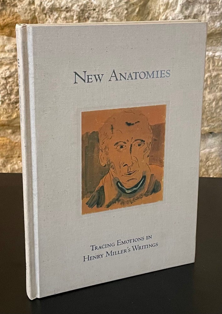 Item #80686 New Anatomies _ Tracing Emotions in Henry Miller's Writing. Amy M. Flaxman.