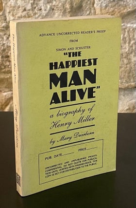 Item #80690 "The Happiest Man Alive" _ A biography of Henry Miller. Mary Dearborn