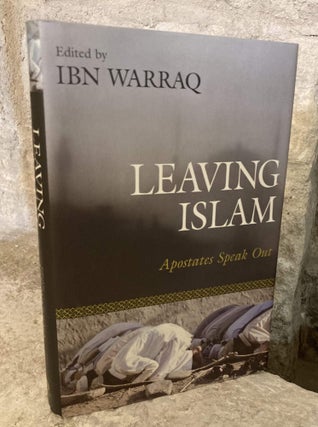 Item #80773 Leaving Islam _ Apostates Speak Out. Ibn Warraq