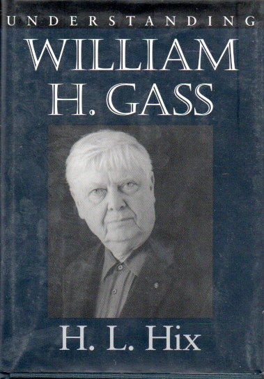 Item #80792 Understanding William H. Gass. H. L. Hix.
