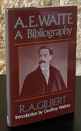 Item #81017 A.E. Waite _ A Bibliography. R. A. Gilbert