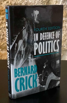 Item #81022 In Defence of Politics. Bernard Crick