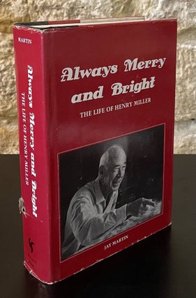 Item #81111 Always Merry and Bright _ The Life of Henry Miller. Jay Martin
