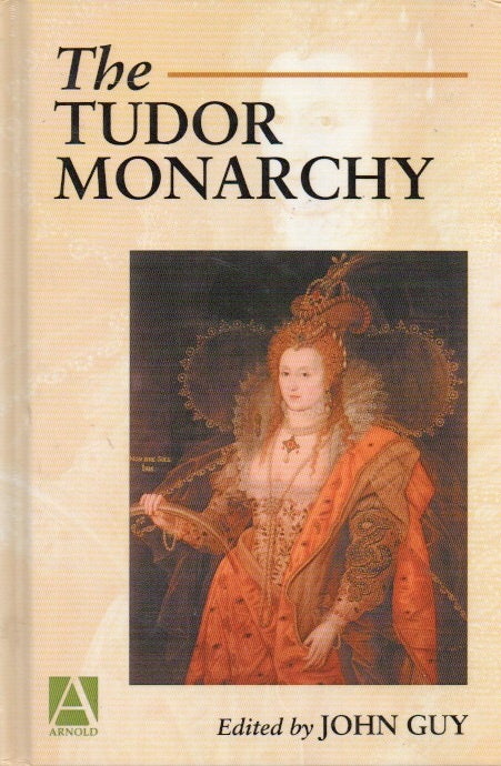 Item #81202 The Tudor Monarchy. John Guy, text.