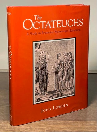 Item #81219 The Octateuchs _ a Study in Byzantine Manuscript Illustration. John Lowden
