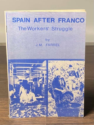 Item #81234 Spain After Franco _ The Workers' Struggle. J. M. Farrel