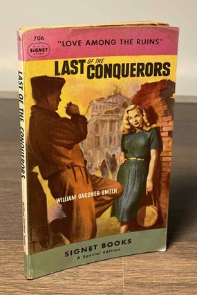 Last of the Conquerors. William Gardner Smith.