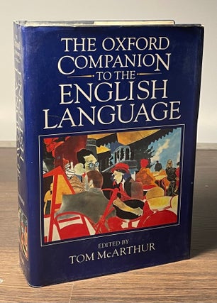 Item #81294 The Oxford Compaion to the English Language. Tom McArthur