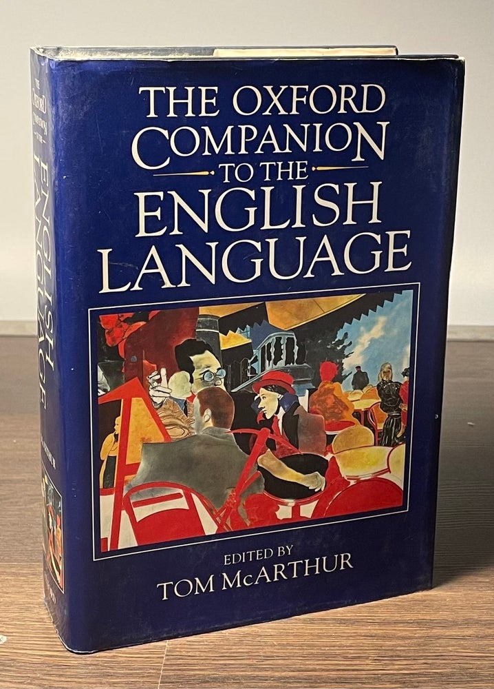 Item #81294 The Oxford Compaion to the English Language. Tom McArthur.
