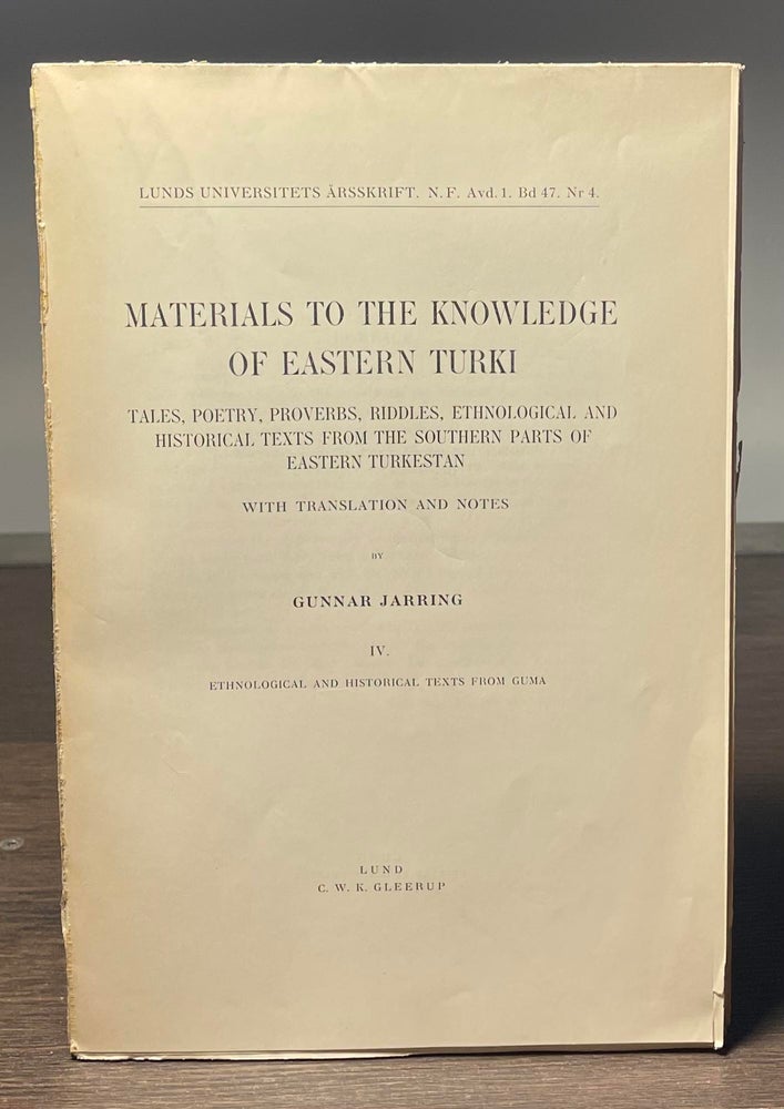 Item #81338 Materials to the Knowledge of Eastern Turki _ Tales, Poetry, Proverbs, Riddles, Ethnological and Historical Texts from the Southern Parts of Eastern Turkestan. Gunnar Jarring.