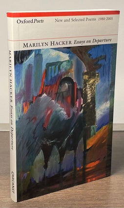 Item #81410 Marilyn Hacker _ Essays on Departure _ New and Selected Poems. Hackerm Marilyn