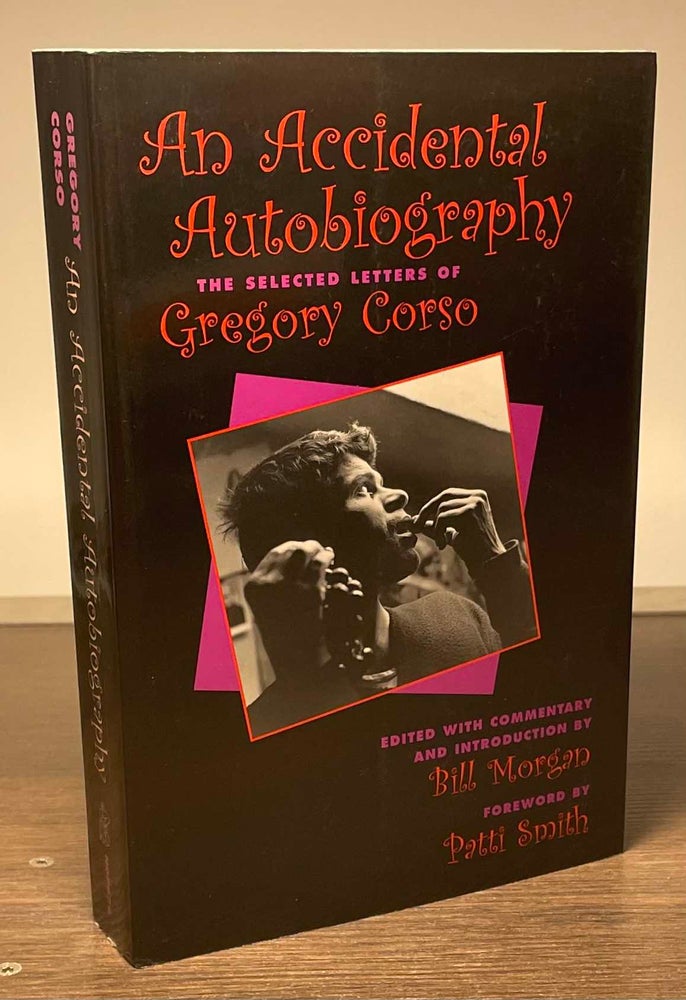 Item #81426 An Accidental Autiobiography _ The Selected Letters of Gregory Corso. Gregory Corso, Bill Morgan.