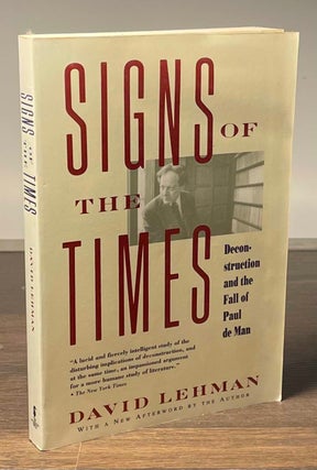 Item #81441 Signs of the Times _ Deconstruction and the Fall of Paul de Man. David Lehman
