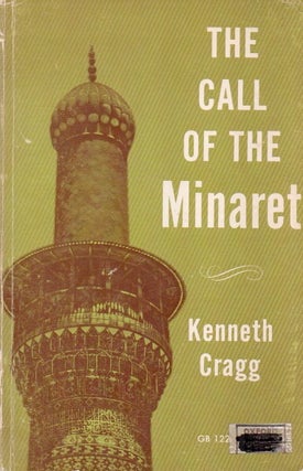 Item #81451 The Call of the Minaret. Kenneth Cragg